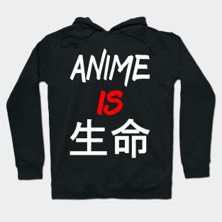 Anime is life Hoodie